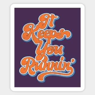 It Keeps You Runnin' // Retro Aesthetic Typography Design Sticker